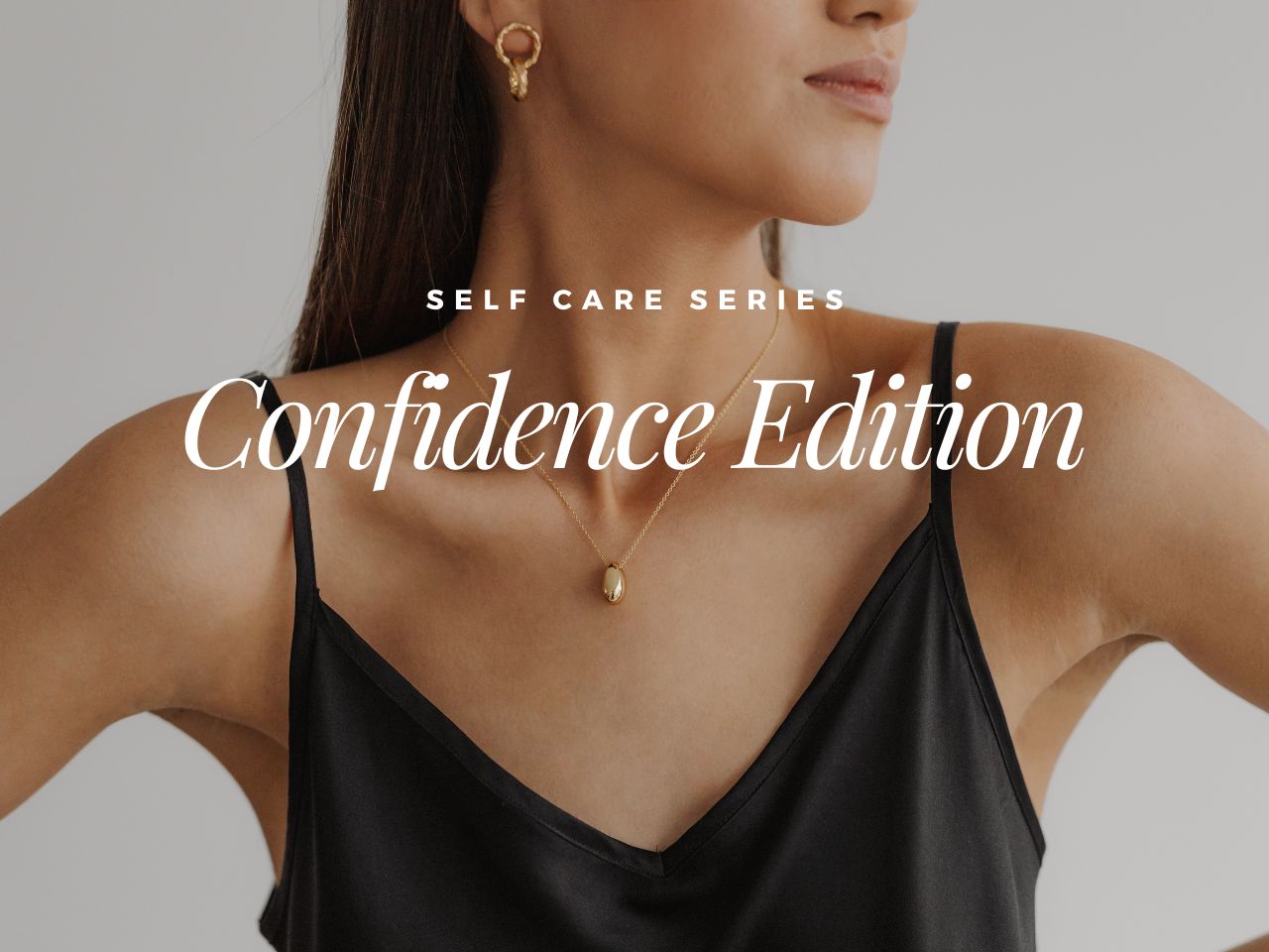 Self Care Series: Confidence Edition