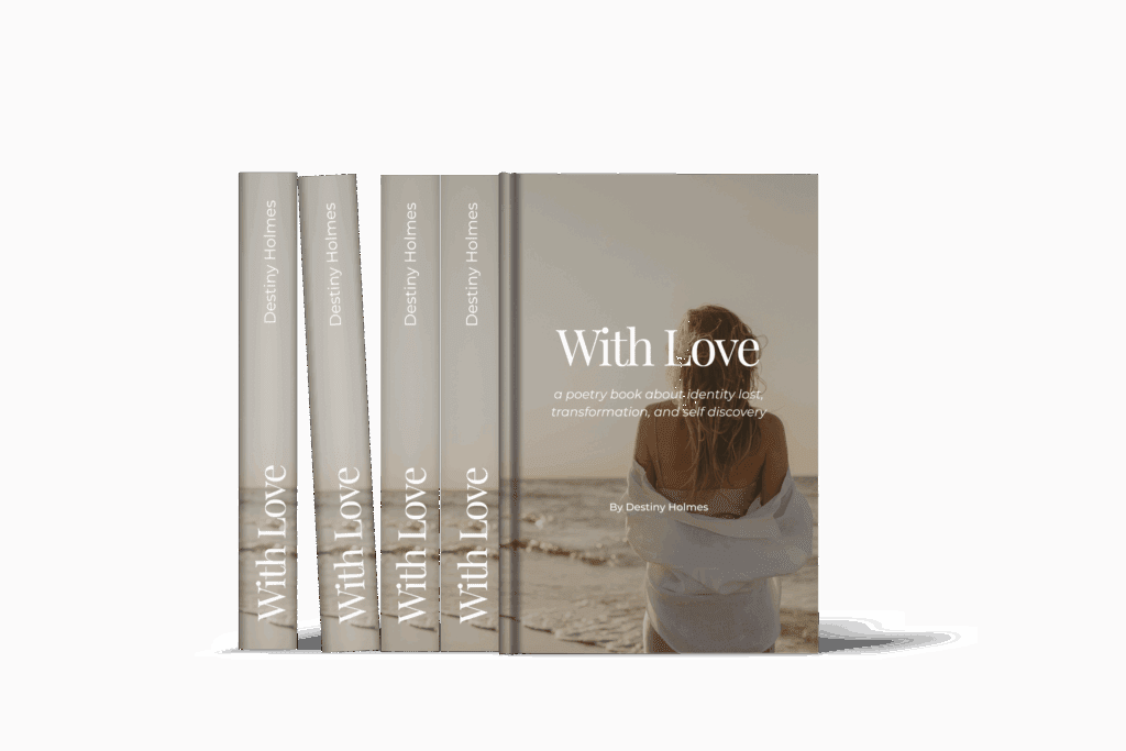 With Love A Poetry Book About Self Love by Destiny