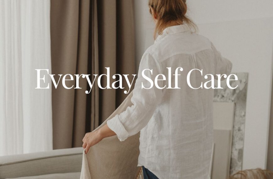 Everyday Self Care